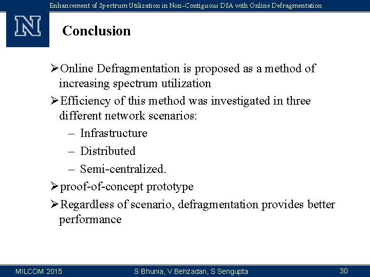 Enhancement of Spectrum Utilization in Non-Contiguous DSA with Online Defragmentation Conclusion ØOnline Defragmentation is