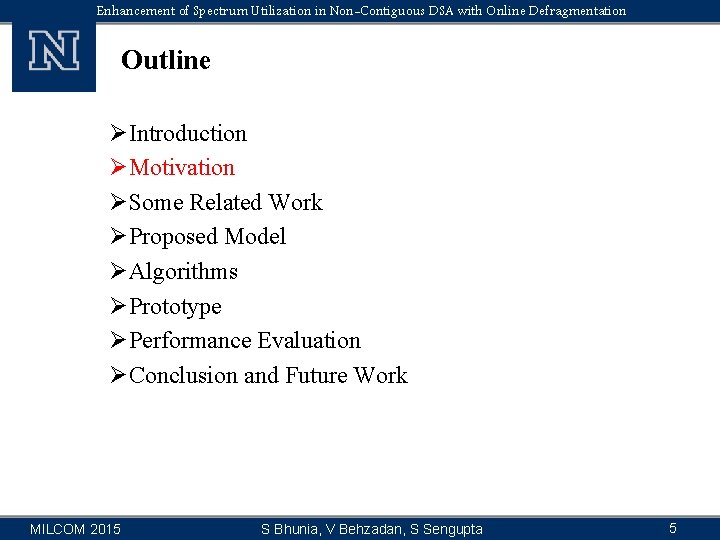 Enhancement of Spectrum Utilization in Non-Contiguous DSA with Online Defragmentation Outline ØIntroduction ØMotivation ØSome
