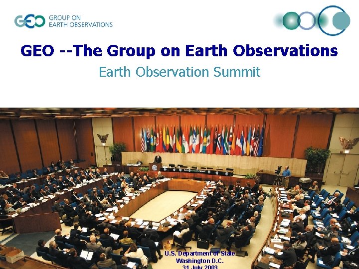 GEO --The Group on Earth Observations Earth Observation Summit U. S. Department of State