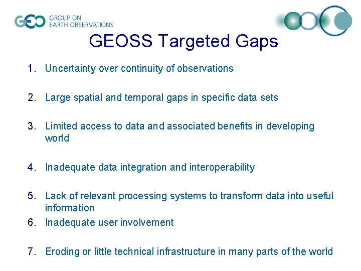 GEOSS Targeted Gaps 1. Uncertainty over continuity of observations 2. Large spatial and temporal