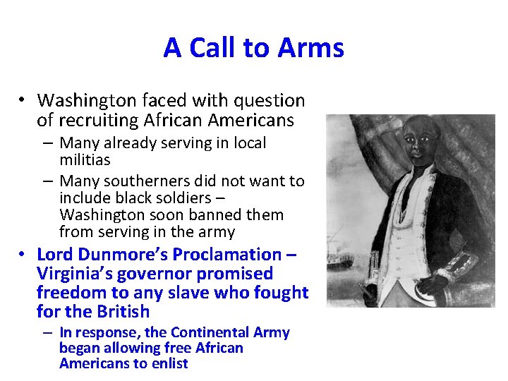 A Call to Arms • Washington faced with question of recruiting African Americans –