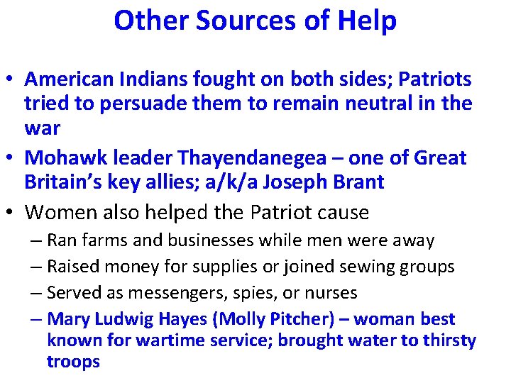 Other Sources of Help • American Indians fought on both sides; Patriots tried to