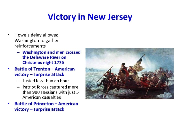 Victory in New Jersey • Howe’s delay allowed Washington to gather reinforcements – Washington