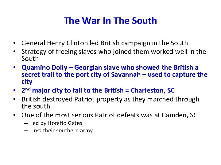 The War In The South • General Henry Clinton led British campaign in the