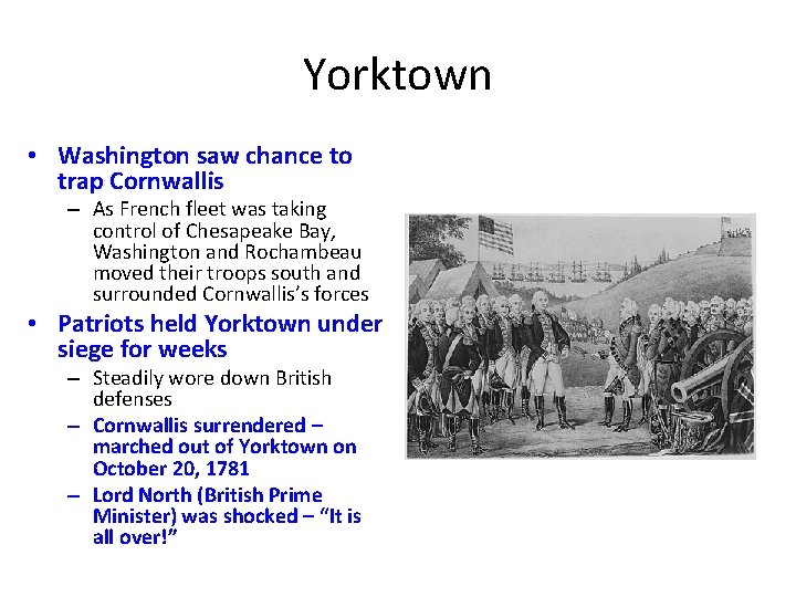 Yorktown • Washington saw chance to trap Cornwallis – As French fleet was taking