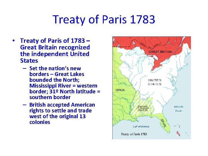 Treaty of Paris 1783 • Treaty of Paris of 1783 – Great Britain recognized
