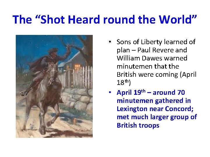 The “Shot Heard round the World” • Sons of Liberty learned of plan –