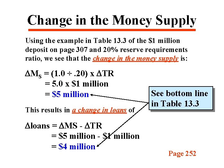 Change in the Money Supply Using the example in Table 13. 3 of the