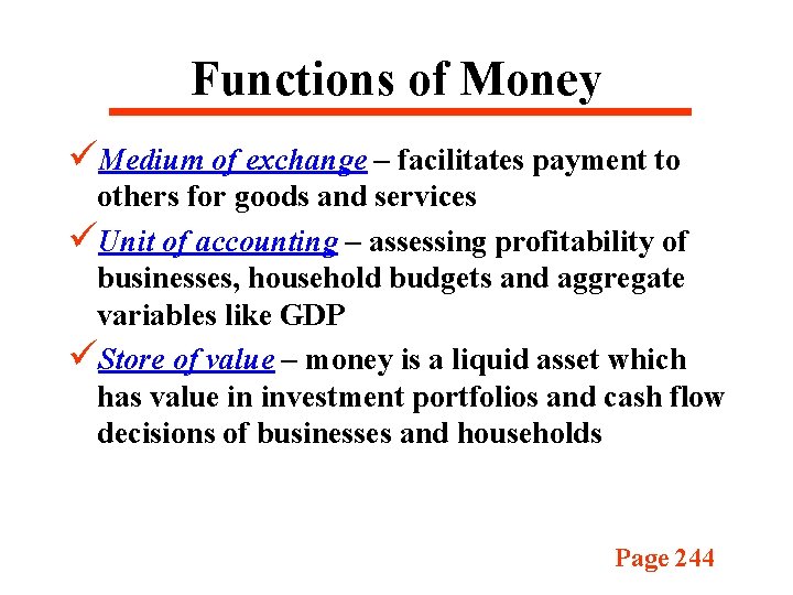 Functions of Money üMedium of exchange – facilitates payment to others for goods and Functions of Money üMedium of exchange – facilitates payment to others for goods and