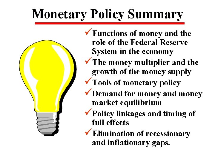 Monetary Policy Summary üFunctions of money and the role of the Federal Reserve System