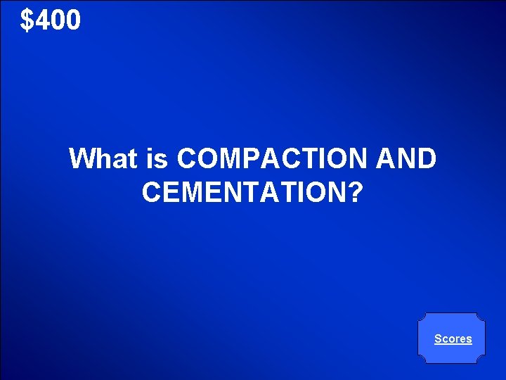 © Mark E. Damon - All Rights Reserved $400 What is COMPACTION AND CEMENTATION?