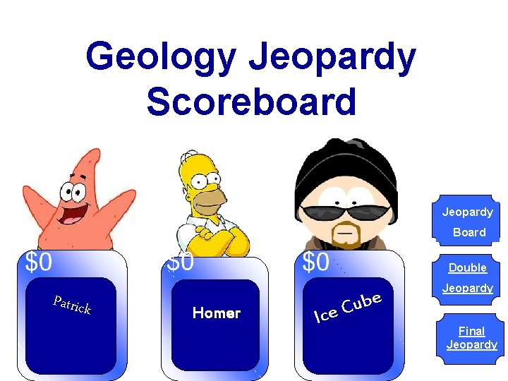 © Mark E. Damon - All Rights Reserved Geology Jeopardy Scoreboard Jeopardy Board Double