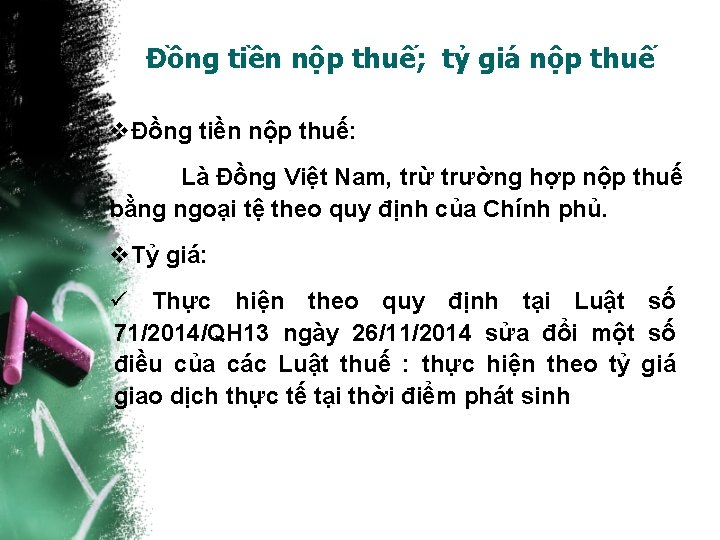 Đồng tiền nộp thuế; tỷ giá nộp thuế vĐồng tiền nộp thuế: Là Đồng