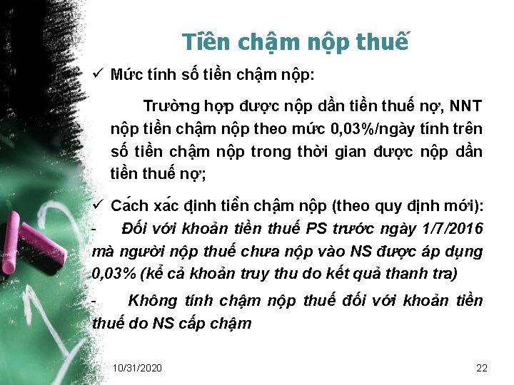 Tiền chậm nộp thuế ü Mức tính số tiền chậm nộp: Trường hợp được