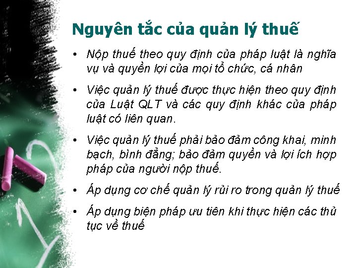 Nguyên tắc của quản lý thuế • Nộp thuế theo quy định của pháp