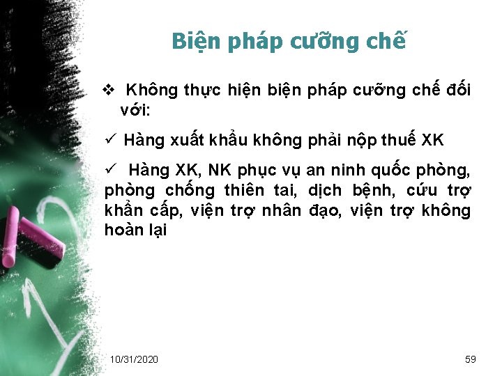 Biện pháp cưỡng chế v Không thực hiện biện pháp cưỡng chế đối với: