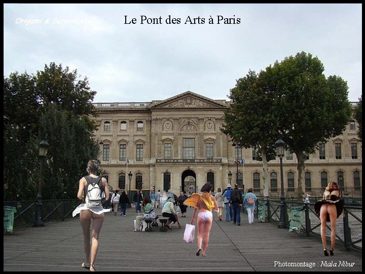 Le Pont des Arts à Paris Photomontage : Niala Nibur 