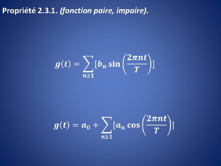 Propriété 2. 3. 1. (fonction paire, impaire). 