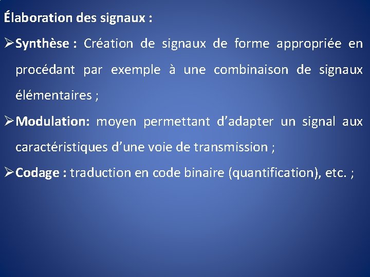 Élaboration des signaux : ØSynthèse : Création de signaux de forme appropriée en procédant