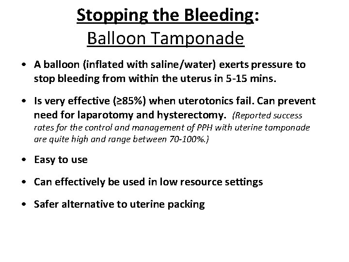 Stopping the Bleeding: Balloon Tamponade • A balloon (inflated with saline/water) exerts pressure to