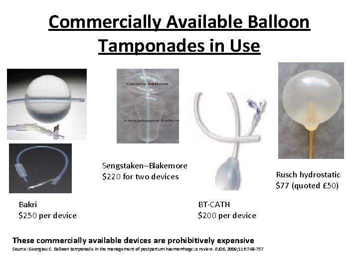 Commercially Available Balloon Tamponades in Use Sengstaken–Blakemore $220 for two devices Bakri $250 per