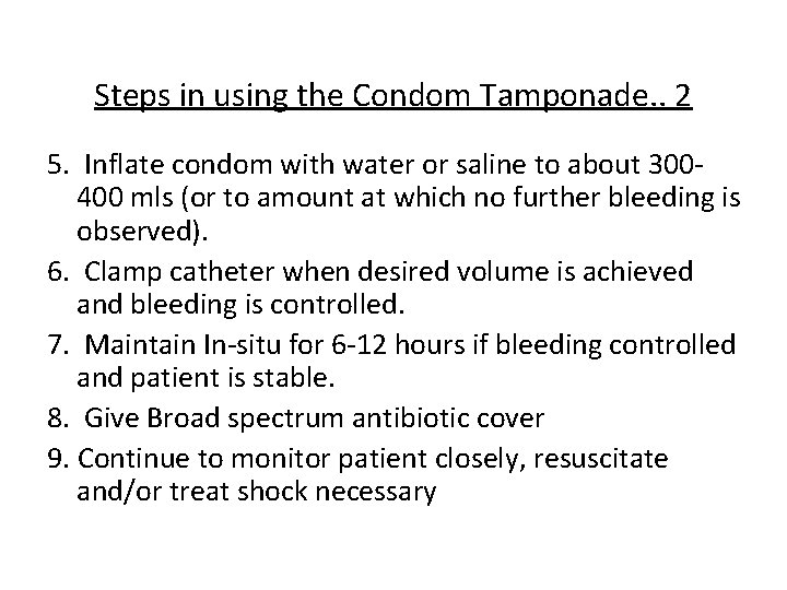 Steps in using the Condom Tamponade. . 2 5. Inflate condom with water or