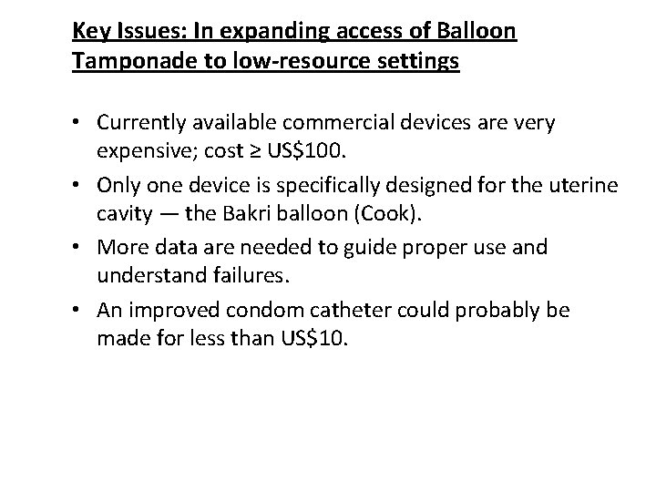 Key Issues: In expanding access of Balloon Tamponade to low-resource settings • Currently available