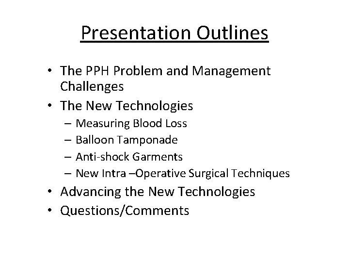 Presentation Outlines • The PPH Problem and Management Challenges • The New Technologies –