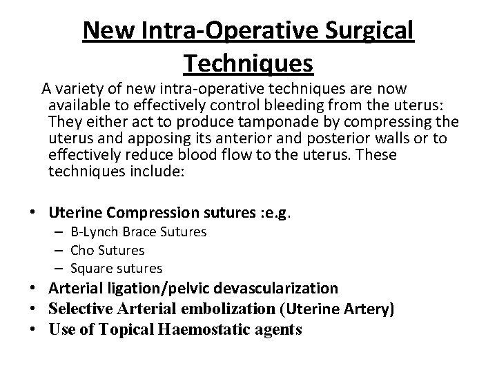 New Intra-Operative Surgical Techniques A variety of new intra-operative techniques are now available to