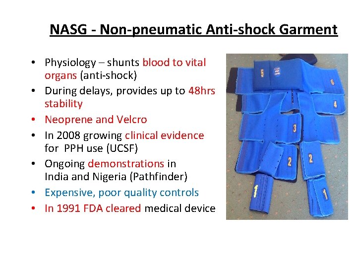 NASG - Non-pneumatic Anti-shock Garment • Physiology – shunts blood to vital organs (anti-shock)