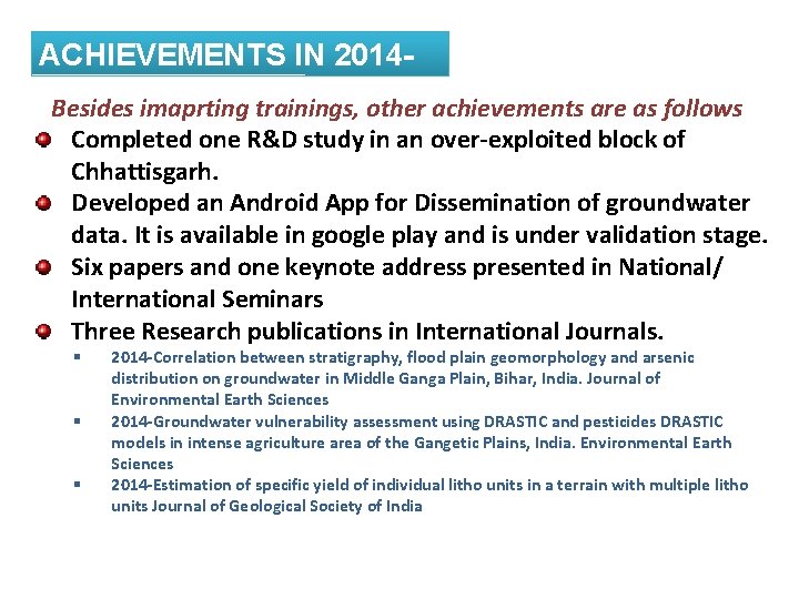 ACHIEVEMENTS IN 201415 Besides imaprting trainings, other achievements are as follows Completed one R&D