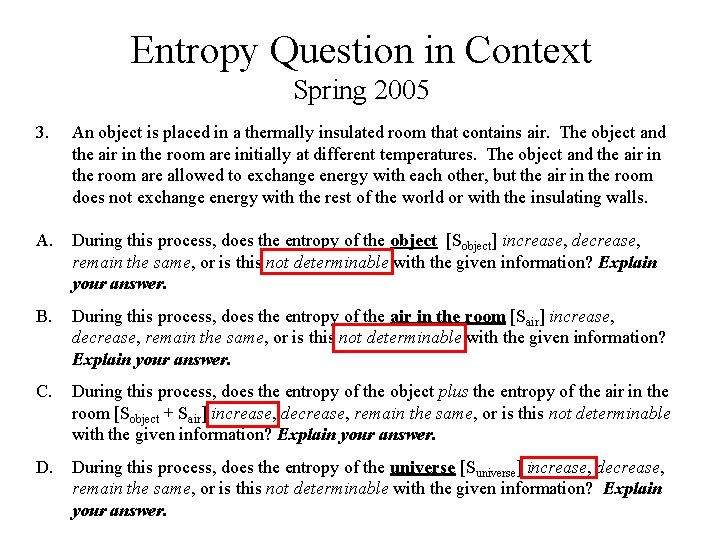 Entropy Question in Context Spring 2005 3. An object is placed in a thermally