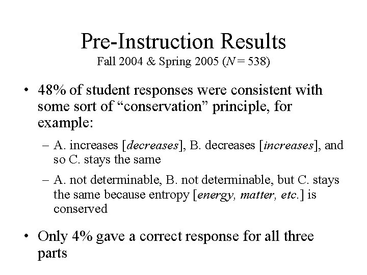 Pre-Instruction Results Fall 2004 & Spring 2005 (N = 538) • 48% of student