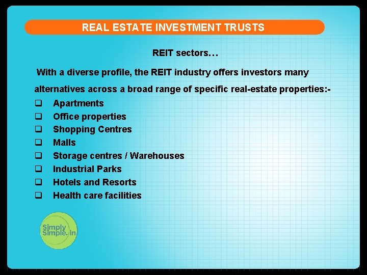 REAL ESTATE INVESTMENT TRUSTS REIT sectors… With a diverse profile, the REIT industry offers