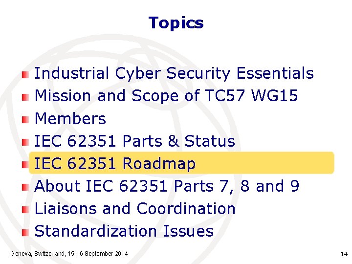 Topics Industrial Cyber Security Essentials Mission and Scope of TC 57 WG 15 Members