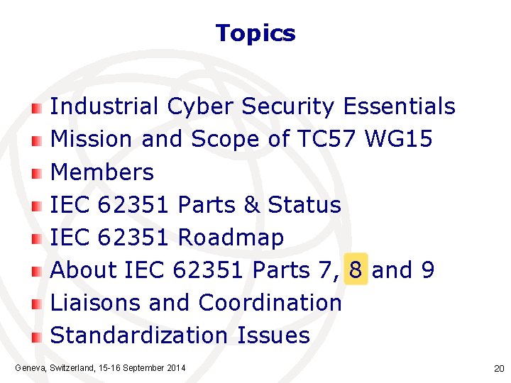 Topics Industrial Cyber Security Essentials Mission and Scope of TC 57 WG 15 Members