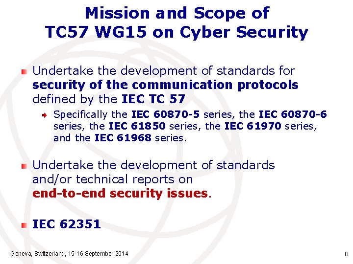 Mission and Scope of TC 57 WG 15 on Cyber Security Undertake the development
