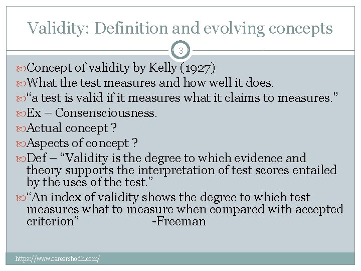 Validity: Definition and evolving concepts 3 Concept of validity by Kelly (1927) What the