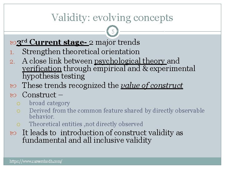 Validity: evolving concepts 5 3 rd Current stage- 2 major trends 1. Strengthen theoretical