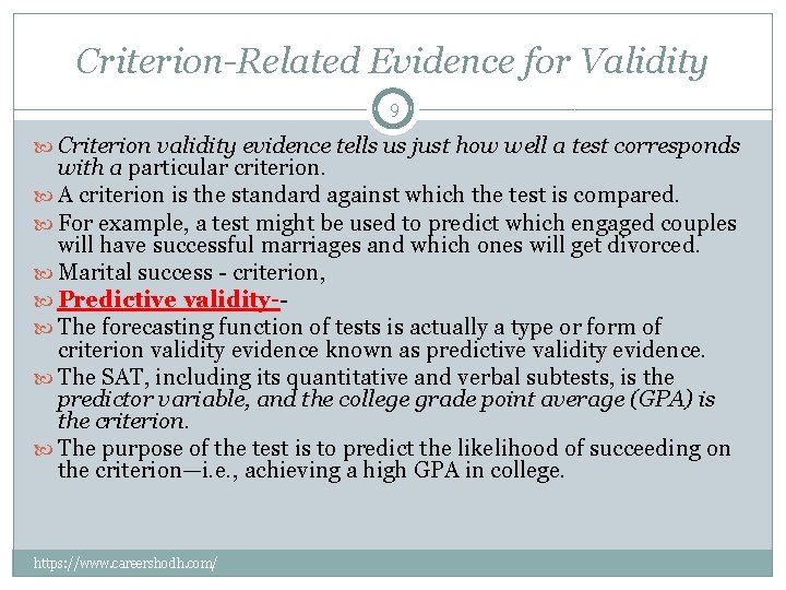 Criterion-Related Evidence for Validity 9 Criterion validity evidence tells us just how well a