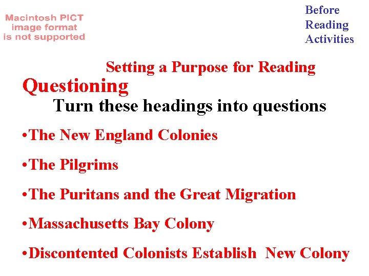 Before Reading Activities Setting a Purpose for Reading Questioning Turn these headings into questions