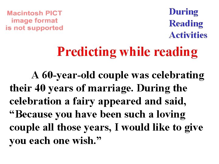 During Reading Activities Predicting while reading A 60 -year-old couple was celebrating their 40