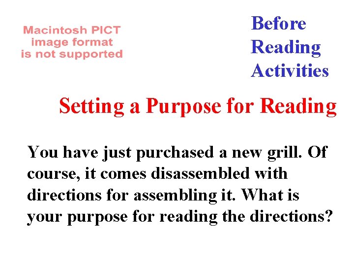 Before Reading Activities Setting a Purpose for Reading You have just purchased a new