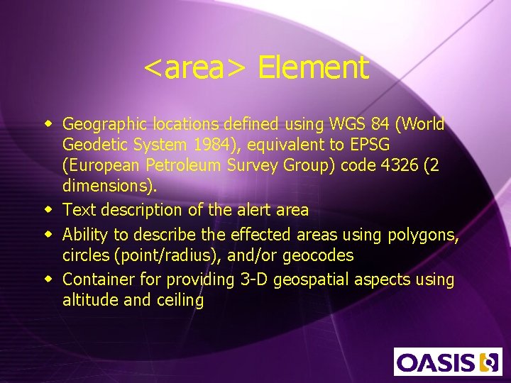 <area> Element w Geographic locations defined using WGS 84 (World Geodetic System 1984), equivalent