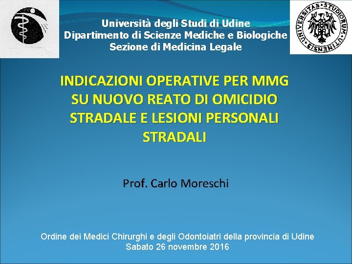 Università degli Studi di Udine Dipartimento di Scienze Mediche e Biologiche Sezione di Medicina