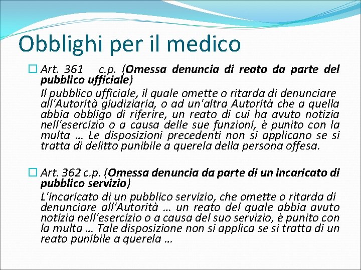 Obblighi per il medico Art. 361 c. p. (Omessa denuncia di reato da parte