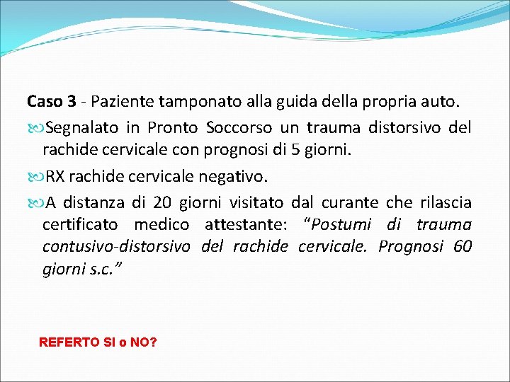 Caso 3 - Paziente tamponato alla guida della propria auto. Segnalato in Pronto Soccorso