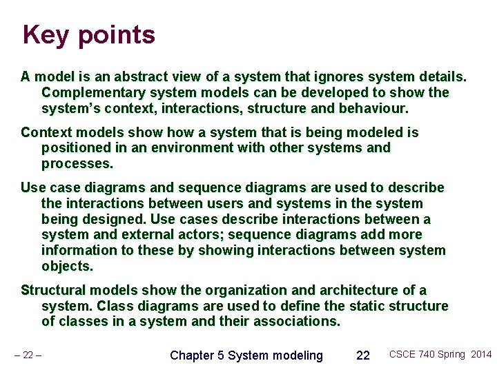 Key points A model is an abstract view of a system that ignores system