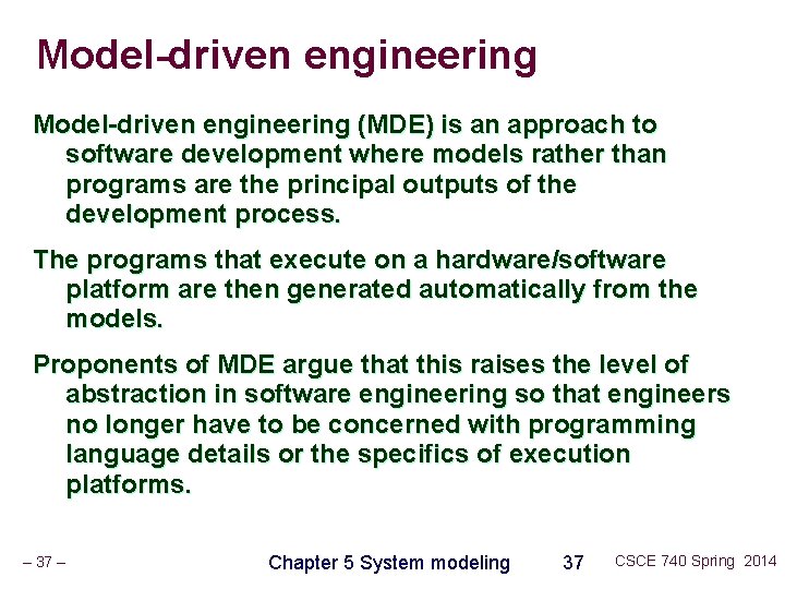 Model-driven engineering (MDE) is an approach to software development where models rather than programs