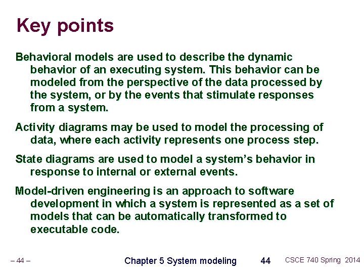 Key points Behavioral models are used to describe the dynamic behavior of an executing